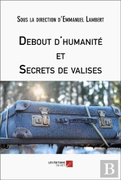 Debout D'Humanite Et Secrets De Valises