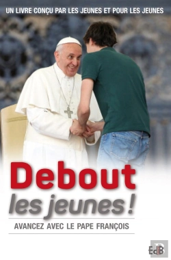 Bertrand.pt - Debout Les Jeunes ; Prier Avec Le Pape François