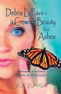 Bertrand.pt - Debra Lafave- A Crown Of Beauty For Ashes