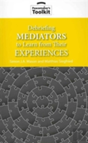 Debriefing Mediators To Learn From Thier Experiences