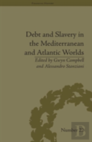 Debt And Slavery In The Mediterranean And Atlantic Worlds