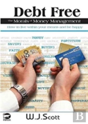 Debt Free, The Morals Of Money Management