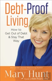 Debtâ€“Proof Living Â€“ How To Get Out Of Debt & Stay That Way