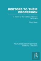 Debtors To Their Profession (Rle Banking & Finance)