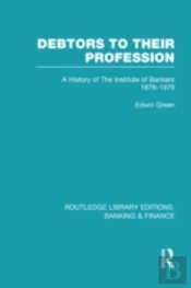 Debtors To Their Profession (Rle Banking & Finance)