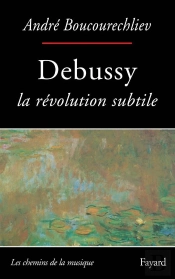 Debussy, La Revolution Subtile