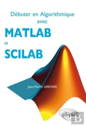 Débuter En Algorithmique Avec Matlab Et Scilab