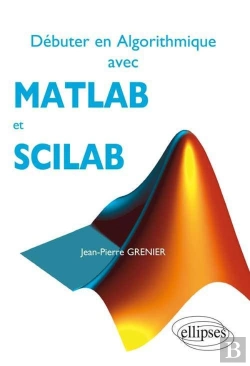 Bertrand.pt - Débuter En Algorithmique Avec Matlab Et Scilab