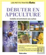 Débuter En Apiculture : Installer Et Entretenir Ses Ruches