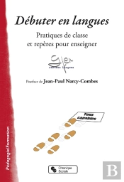 Débuter En Langues ; Pratiques De Classe Et Repères Pour Enseigner