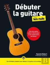 Débuter La Guitare Pour Les Nuls (2e Édition)