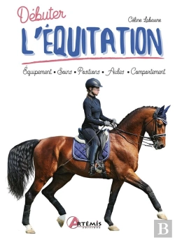 Bertrand.pt - Débuter L'Équitation : Équipement, Soins, Positions, Aides, Comportement