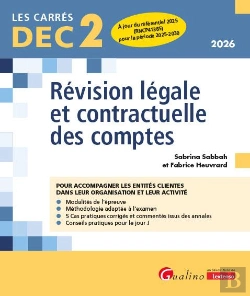 Bertrand.pt - Dec 2 : Révision Légale Et Contractuelle Des Comptes : 19 Fiches De Conseils Et D'Outils Pratiques Pour Bien Préparer Et Réussir L'Épreuve 2 Du Dec (10e Édition)