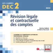 Dec 2 - Révision Légale Et Contractuelle Des Comptes : 19 Fiches De Conseils Et D'Outils Pratiques Pour Bien Préparer Et Réussir L'Épreuve 2 Du Dec (8e Édition)