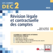 Dec 2 - Révision Légale Et Contractuelle Des Comptes : 19 Fiches De Conseils Et D'Outils Pratiques Pour Bien Préparer Et Réussir L'Épreuve 2 Du Dec