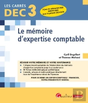Dec 3 : Le Mémoire D'Expertise Comptable ; Réussir Votre Mémoire Et Votre Soutenance (6e Édition)