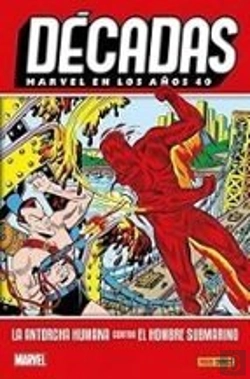 Bertrand.pt - Decadas. Marvel En Los Años 40: La Antorcha Humana Contra El Homb