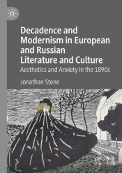 Decadence And Modernism In European And Russian Literature And Culture