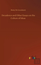 Decadence And Other Essays On The Cultur