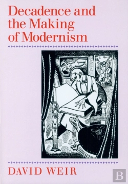Bertrand.pt - Decadence And The Making Of Modernism