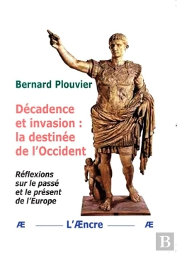 Bertrand.pt - Décadence Et Invasion : La Destinée De L'Occident : Réflexions Sur Le Passé Et Le Présent De L'Europe