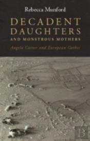 Decadent Daughters And Monstrous Mothers