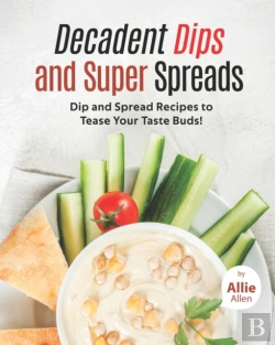 Bertrand.pt - Decadent Dips And Super Spreads