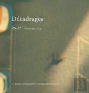 Decadrages, N  26-27/Printemps 2014. Drones, Cartographie Et Images A Utomatise Es