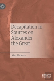 Decapitation In Sources On Alexander The Great