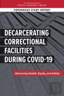 Decarcerating Correctional Facilities During Covid-19