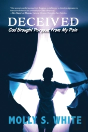 Deceived: God Brought Purpose From My Pa