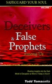 Deceivers And False Prophets Among Us