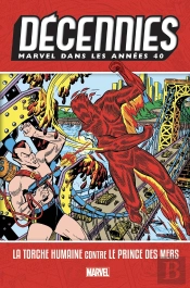 Decennies : Marvel Dans Les Annees 40 - La Torche Humaine Contre Le Prince Des Mers