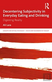 Decentering Subjectivity In Everyday Eating And Drinking
