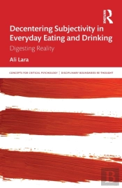 Decentering Subjectivity In Everyday Eating And Drinking