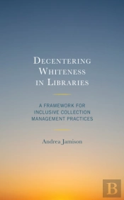 Decentering Whiteness In Libraries