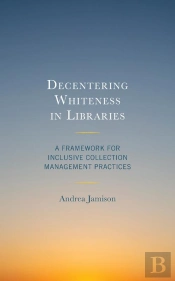 Decentering Whiteness In Libraries