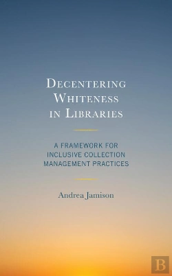 Bertrand.pt - Decentering Whiteness In Libraries