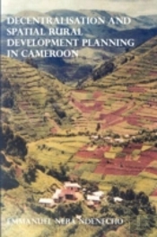 Decentralisation And Spatial Rural Development Planning In Cameroon