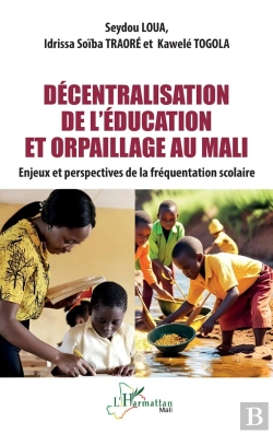 Bertrand.pt - Décentralisation De L'Éducation Et Orpaillage Au Mali : Enjeux Et Perspectives De La Fréquentation Scolaire