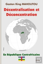 Décentralisation Et Déconcentration En République Centrafricaine