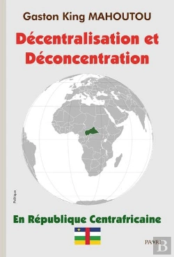 Bertrand.pt - Décentralisation Et Déconcentration En République Centrafricaine