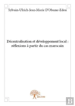 Bertrand.pt - Decentralisation Et Developpement Local : Reflexions A Partir Du Cas Marocain