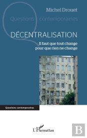 Décentralisation : Il Faut Que Tout Change Pour Que Rien Ne Change