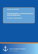 Decentralisation, Local Governance And Development