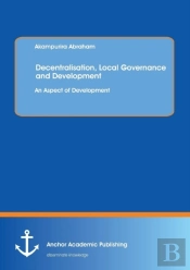 Decentralisation, Local Governance And Development