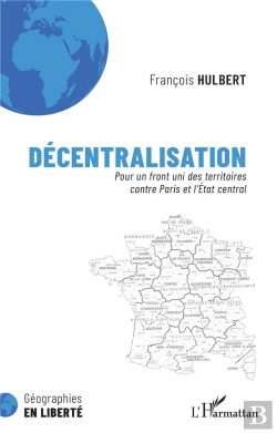 Bertrand.pt - Décentralisation, Pour Un Front Uni Des Territoires Contre Paris Et L'Etat Central