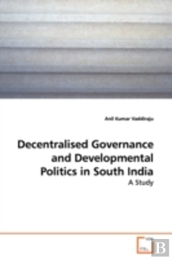 Bertrand.pt - Decentralised Governance And Developmental Politics In South India