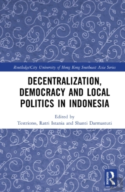 Bertrand.pt - Decentralization, Democracy And Local Politics In Indonesia