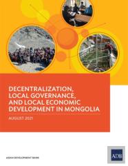 Decentralization, Local Governance, And Local Economic Development In Mongolia